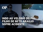 Filho de Neto Araújo sofre acidente a caminho do velório do pai