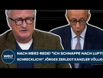 DEUTSCHLAND: Nach Merz-Rede! "Ich schnappe nach Luft! Schrecklich" Jörges zerlegt den Kanzler völlig