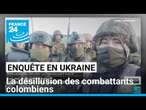 Enquête en Ukraine : la désillusion des combattants colombiens • FRANCE 24