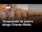Tempestade de poeira forma coluna gigante e cobre o céu do Oriente Médio; vídeos flagram fenômeno