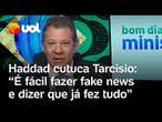 Haddad manda indireta para Tarcísio de Freitas: 'Faz a lição de casa às custas do governo federal'