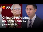 China felicita papa Leão 14 por sua eleição e que espera ‘diálogo construtivo’ com Vaticano