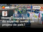 Trump coloca um desafio para o Brasil: qual é a soberania do nosso país? | Jamil Chade