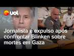 Jornalista é expulso de coletiva após questionar secretário dos EUA por mortes em Gaza