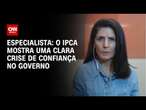 Especialista: O IPCA mostra uma clara crise de confiança no governo | WW