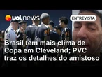 Brasil tem mais clima de Copa com latino-americanos em Cleveland; PVC traz os detalhes do amistoso