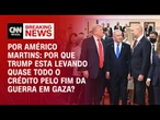 Análise: Netanyahu só agiu para encerrar guerra em Gaza sob pressão de Trump | BREAKING NEWS