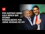 Lula indica que atuará pessoalmente por Jorge Messias no STF | BASTIDORES CNN