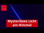Heller Lichtstreifen am Himmel – Experten vermuten chinesische Rakete dahinter
