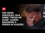 Análise: Fala sobre “pintar um clima” ajudou Bolsonaro a perder as eleições | CNN 360º