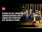 Tumulto na Câmara: Corregedoria deve concluir parecer até quarta (13) | AGORA CNN