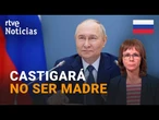 RUSIA: El KREMLIN trata de REVERTIR la CAÍDA de la NATALIDAD con AYUDAS y PROHIBICIONES | RTVE