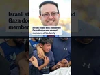 Israeli strike kills renowned Gaza doctor and several members of his family