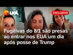 Bolsonaristas fugitivas do 8 de janeiro são presas ao entrarem nos EUA um dia após a posse de Trump