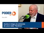 Assista à integra da entrevista de Lula à rádio “Verdinha”