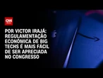 Análise: Regulamentação econômica de big techs é mais fácil de ser apreciada no Congresso|BASTIDORES
