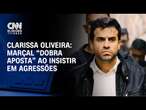 Clarissa Oliveira: Marçal “dobra aposta” ao insistir em agressões | LIVE CNN