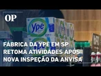 Anvisa libera retomada da fábrica da Ypê em SP, mas mantém restrição a alguns lotes