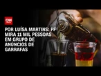 PF mira 11 mil pessoas em grupo de anúncios de garrafas | BASTIDORES CNN