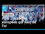 PSG : un sacre européen qui vaut de l'or • FRANCE 24