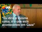 'Na faixa de Gaza tem um exército preparado contra mulheres e crianças', avalia Lula sobre guerra