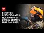 Detento fica preso em buraco durante fuga de presídio no Acre | CNN 360º