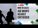 Aid drops in Gaza criticised after child is critically injured