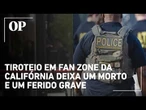 Tiroteio em Fan Zone na Califórnia deixa um morto e um ferido grave