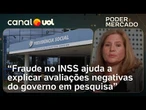 Fraude no INSS contribui para queda na popularidade do governo | Mariana Barbosa