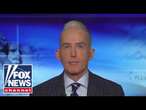 Trey Gowdy: Biden caps his presidency with controversy