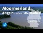 Moormerland: Angeln - aber bitte sauber! | tagesthemen mittendrin