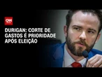 Durigan: Corte de gastos e reforma tributária são prioridades após eleição | CNN MERCADO