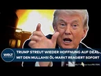 IRAN-KRIEG: Trump streut wieder Hoffnung auf Deal mit Mullahs – Öl-Markt reagiert sofort