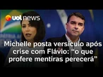 Michelle Bolsonaro posta texto bíblico após crise com Flávio: 'O que profere mentiras perecerá'