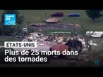 Plus de 25 morts dans des tornades aux Etats-Unis • FRANCE 24