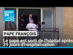 Le pape François est sorti de l'hôpital après 39 jours d'hospitalisation • FRANCE 24