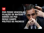 Análise: Filiação de Mateus Simões ao PSD reduz campo político de Pacheco | CNN 360°
