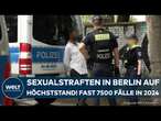 BERLIN: Zahl der Sexualstraftaten steigt dramatisch an! Migrantische Täter überrepräsentiert