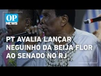 PT avalia lançar Neguinho da Beija Flor ao Senado para concorrer com Flávio Bolsonaro | O POVO NEWS