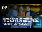 Escola de Samba divulga enredo em homenagem a Lula para o Carnaval 2026: “Sem mitos falsos”