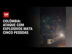 Ataque com explosivos na Colômbia deixa 5 militares mortos | BASTIDORES CNN