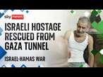 Israeli hostage rescued from underground tunnel in 'complex' operation | Israel-Hamas War