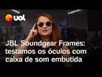 JBL Soundgear Frames: novos óculos de sol com caixa de som embutida, funcionam? Veja o teste