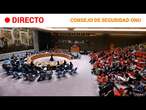 ONU: El CONSEJO de SEGURIDAD aborda los conflictos en ORIENTE PRÓXIMO | RTVE Noticias