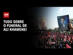 Multidão toma as ruas de Teerã no funeral do aiatolá Ali Khamenei | CNN NOVO DIA