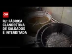 Polícia fecha fábrica clandestina de salgados no Rio de Janeiro | CNN 360º