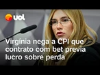 Virgínia Fonseca nega a CPI que contrato com bet previa lucro sobre perda de apostadores