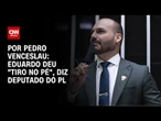Análise: Eduardo deu “tiro no pé”, diz deputado do PL | CNN 360º