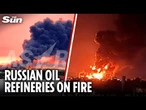 Putin's oil refineries in flames as Ukraine strikes back