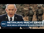 ISRAEL: "Volle Kraft" Netanjahu macht Ernst! Neue Mega-Offensive gegen die Hamas in Gaza